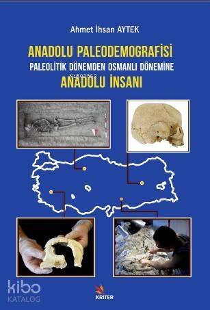 Anadolu Paleodemografisi Paleolitik Dönemden Osmanlı Dönemine Anadolu İnsanı - 1