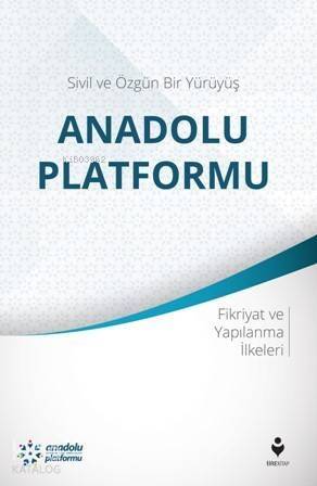 Anadolu Platformu; Sivil ve Özgün Bir Yürüyüş - 1