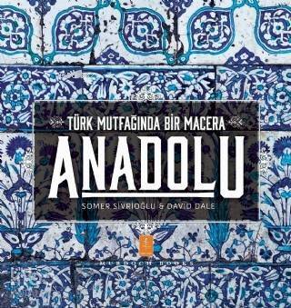 Anadolu ˝Türk Mutfağında Bir Macera˝ / Anatolia ˝Adventures In Turkish Cooking˝ - 1