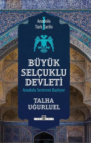 Anadolu Türk Tarihi 1 - Büyük Selçuklu Devleti - 1