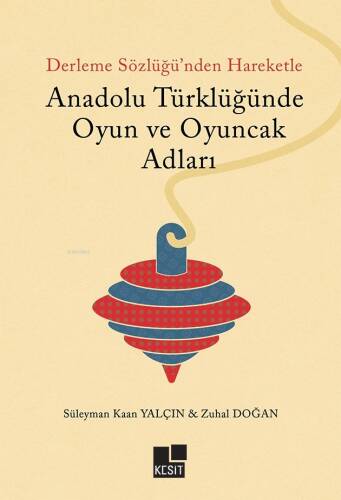 Anadolu Türklüğünde Oyun Ve Oyuncak Adları - 1