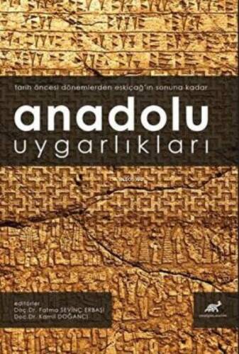 Anadolu Uygarlıkları (Tarih Öncesi Dönemlerden Eskiçağ’ın Sonuna Kadar) - 1