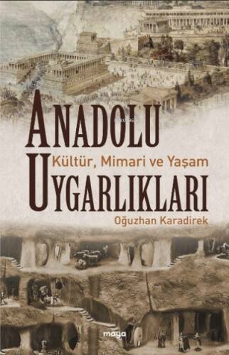 Anadolu Uygarlıkları;Kültür, Mimari ve Yaşam - 1