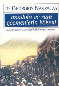 Anadolu ve Rum Göçmenlerin Kökeni; 1922 Emperyalist Yunan Politikası ve Anadolu Felaketi - 1