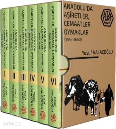 Anadolu'da Aşiretler, Cemaatler, Oymaklar 1453-1650 (Ciltli) - 6 Cilt Takım - 1