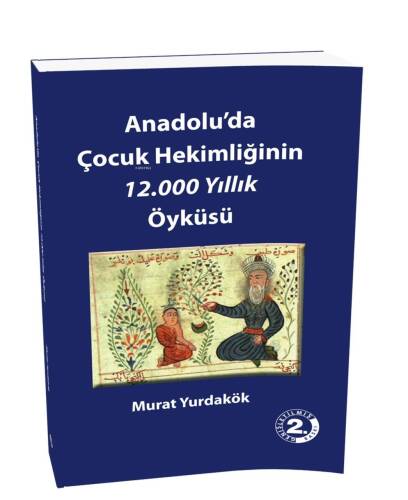 Anadolu'da Çocuk Hekimliğinin 12.000 Yıllık Öyküsü - 1