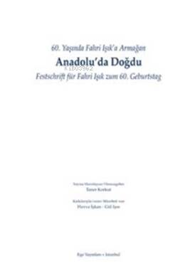 Anadolu'da Doğdu - 60. Yaşında Fahri Işık'a Armağan / Festschrift für Fahri Isik zum 60. Geburtstag - 1