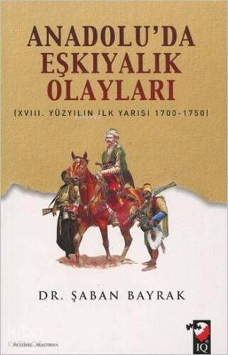 Anadoluda Eşkıyalık Olayları; XVIII. Yüzyılın İlk yarısı 1700 - 1750 - 1