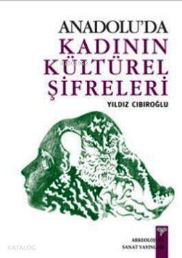 Anadoluda Kadının Kültürel Şifreleri - 1