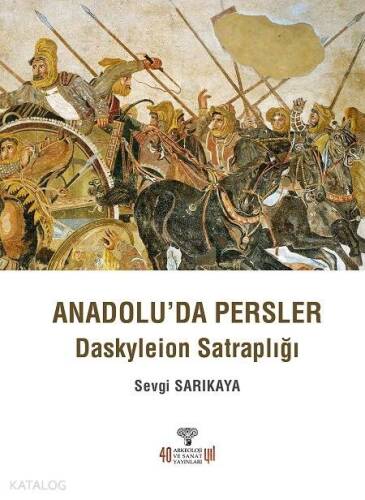 Anadolu'da Persler - Daskyleion Satraplığı - 1