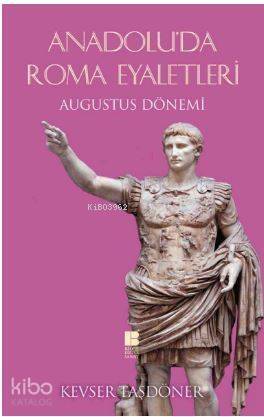 Anadolu'da Roma Eyaletleri ;Augustus Dönemi - 1