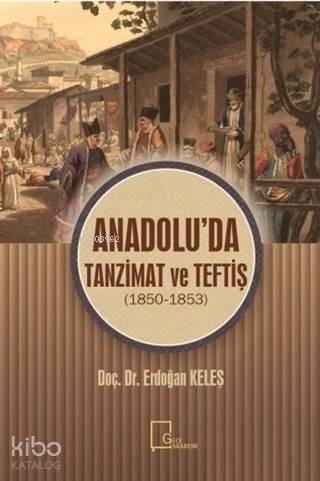 Anadolu'da Tanzimat ve Teftiş; 1850 - 1853 - 1