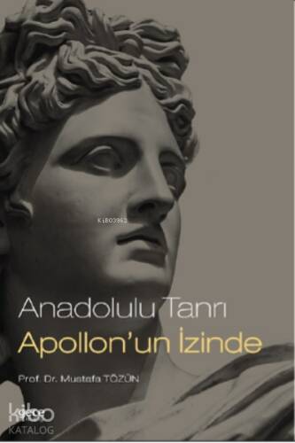 Anadolulu Tanrı Apollon’un İzinde - 1