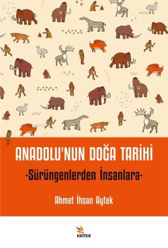 Anadolu’nun Doğa Tarihi;Sürüngenlerden İnsanlara - 1