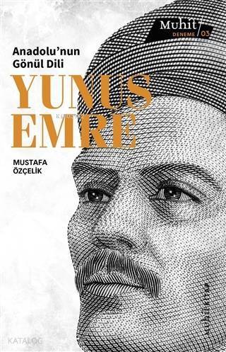 Anadolu'nun Gönül Dili Yunus Emre - 1