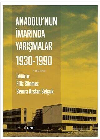 Anadolu'nun İmarında Yarışmalar - 1930 - 1990 - 1