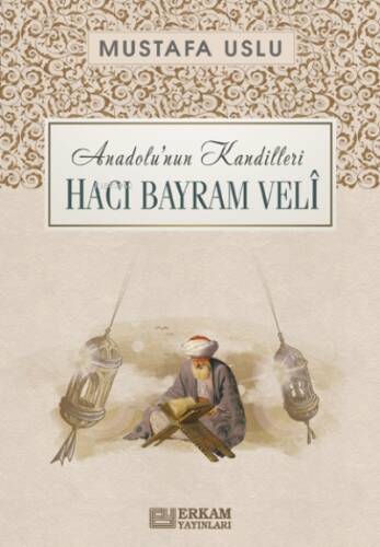 Anadolu'nun Kandilleri - Hacı Bayram Velî - 1