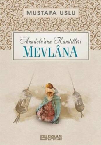 Anadolu'nun Kandilleri Mevlana - 1