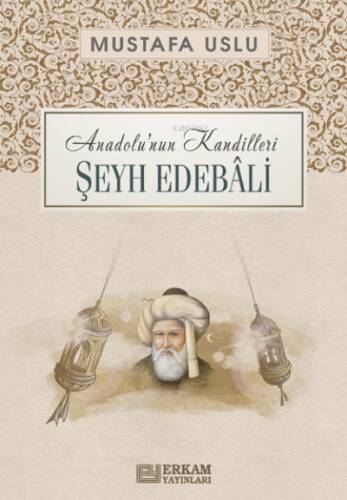 Anadolu'nun Kandilleri Şeyh Edebali - 1