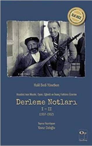 Anadolu’nun Musiki Oyun Eğlenti ve İnanç Folkloru Üzerine Derleme Notları 1-2 1937-1952 - 1