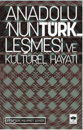 Anadolu'nun Türkleşmesi ve Kültürel Hayatı - 1