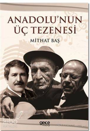 Anadolu'nun Üç Tezenesi - 1