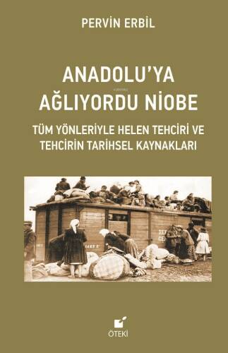 Anadolu’ya Ağlıyordu Niobe (Tüm Yönleriyle Helen Tehciri ve Tehcirin Tarihsel Kaynakları) - 1