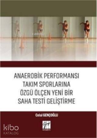 Anaerobik Performansı Takım Sporlarına Özgü Ölçen Yeni Bir Saha Testi Geliştirme - 1