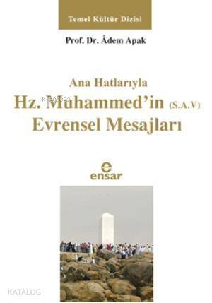 Anahatlarıyla Hz. Muhammed'in (s.a.v) Evrensel Mesajları - 1