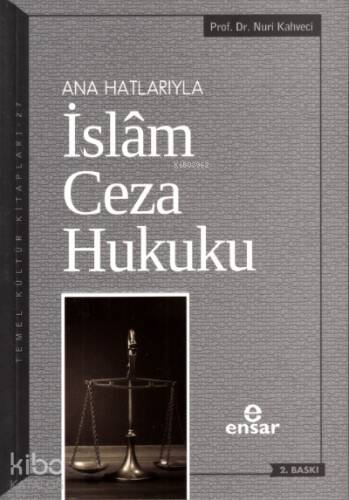 Anahatlarıyla İslam Ceza Hukuku - 1