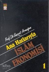 Anahatlarıyla İslam Ekonomisi - 1