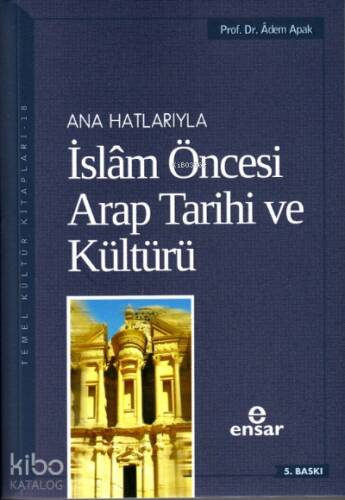 Anahatlarıyla İslam Öncesi Arap Tarihi ve Kültürü - 1