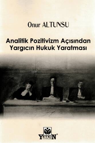 Analitik Pozitivizm Açısından Yargıcın Hukuk Yaratması - 1