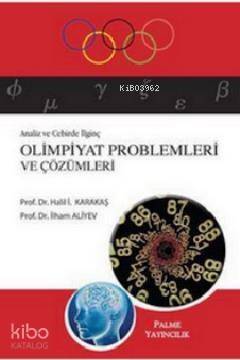 Analiz ve Cebirde İlginç Olimpiyat Problemleri ve Çözümleri - 1