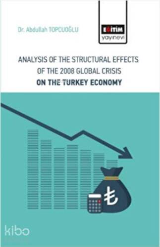 Analysis Of The Structural Effects Of The 2008 Global Crisis On The Turkey Economy - 1