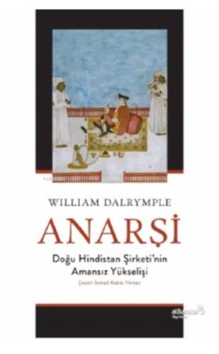 Anarşi: Doğu Hindistan Şirketi'nin Amansız Yükselişi - 1