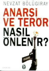 Anarşi ve Terör Nasıl Önlenir - 1