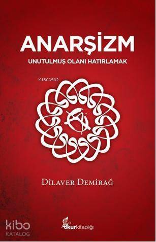 Anarşizm; Unutulmuş Olanı Hatırlamak - 1