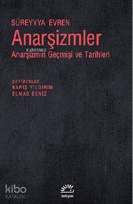 Anarşizmler; Anarşizmin Geçmişi ve Tarihleri - 1