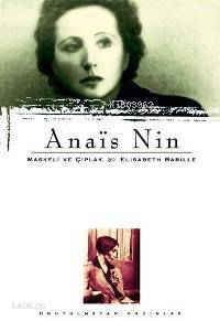 Anaïs Nin; Maskeli ve Çıplak - 1