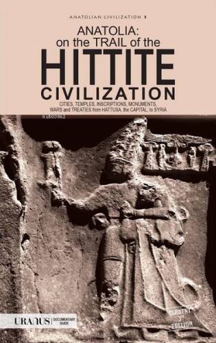 Anatolia: On The Trail Of the Hittite Civilization - 1