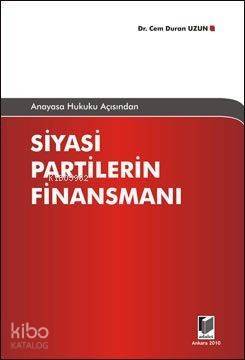 Anayasa Hukuku Açısından Siyasi Partilerin Finansmanı - 1