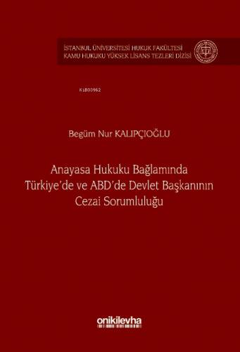 Anayasa Hukuku Bağlamında Türkiye'de ve ABD'de Devlet Başkanının Cezai Sorumluluğu - 1