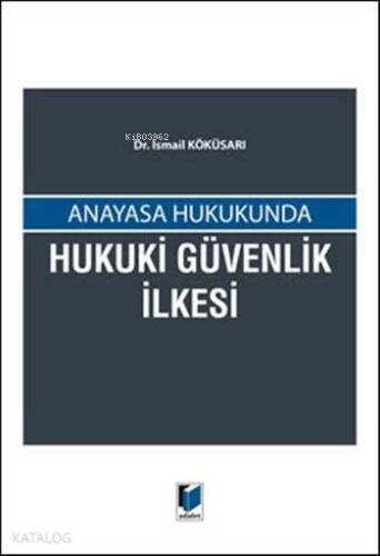 Anayasa Hukukunda Hukuki Güvenlik İlkesi - 1