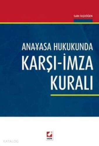 Anayasa Hukukunda Karşı-İmza Kuralı - 1