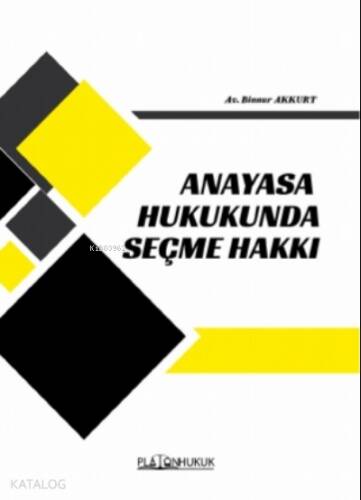 Anayasa Hukukunda Seçme Hakkı - 1