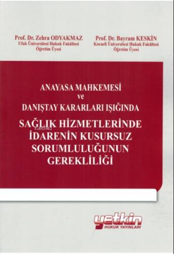 Anayasa Mahkemesi ve Danıştay Kararları Işığında Sağlık Hizmetlerinde İdarenin Kusursuz Sorumluluğunun Gerekliliği - 1