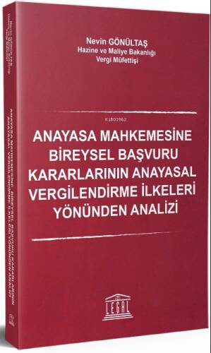 Anayasa Mahkemesine Bireysel Başvuru Kararlarının ;Anayasal Vergilendirme İlkeleri Yönünden Analizi - 1