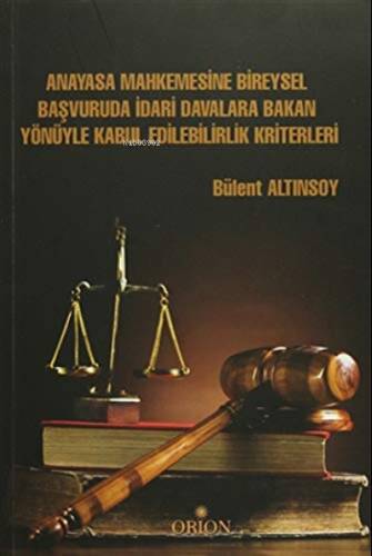 Anayasa Mahkemesine Bireysel Başvuruda İdari Davalara Bakan Yönüyle Kabul Edilebilirlik Kriterleri - 1