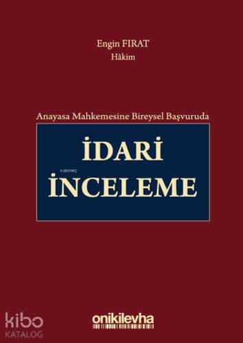 Anayasa Mahkemesine Bireysel Başvuruda İdari İnceleme - 1